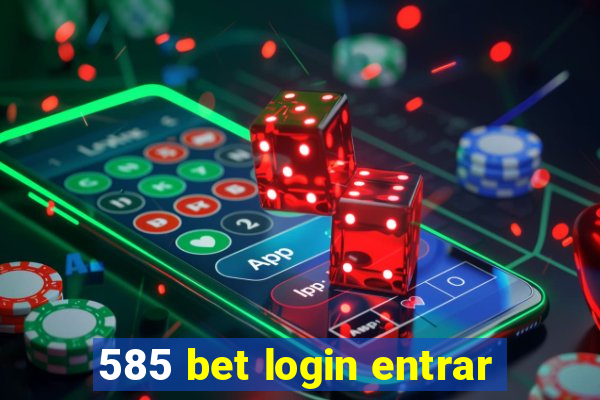 585 bet login entrar